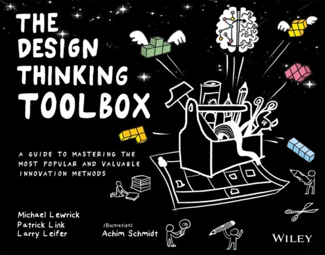 Bilde av The Design Thinking Toolbox - A Guide To Mastering The Most Popular And Valuable Innovation Methods Av Michael Lewrick, Patrick Link, Larry Leifer