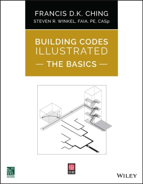 Bilde av Building Codes Illustrated: The Basics Av Francis D. K. (university Of Washington Seattle Wa) Ching, Steven R. Faia Pe (the Preview Group Inc San Fran