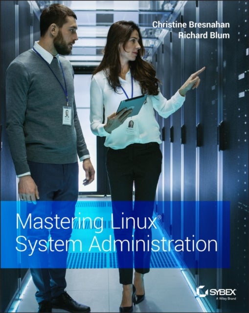 Bilde av Mastering Linux System Administration Av Christine Bresnahan, Richard Blum