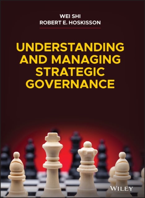 Bilde av Understanding And Managing Strategic Governance Av Wei Shi, Robert E. Hoskisson