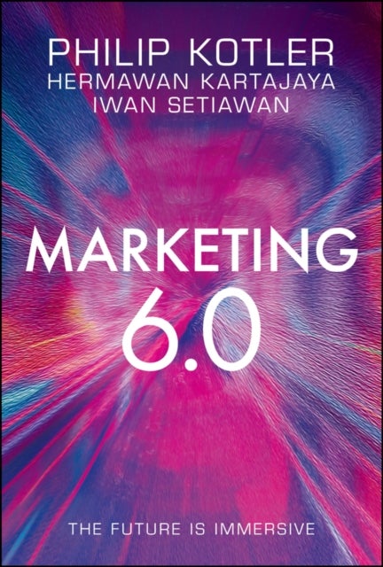 Bilde av Marketing 6.0 Av Philip Kotler, Hermawan Kartajaya, Iwan Setiawan