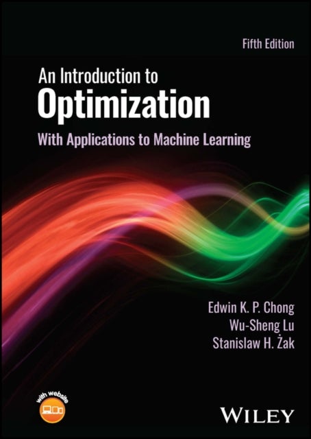 Bilde av An Introduction To Optimization Av Edwin K. P. (colorado State University) Chong, Wu-sheng Lu, Stanislaw H. (purdue University) Zak
