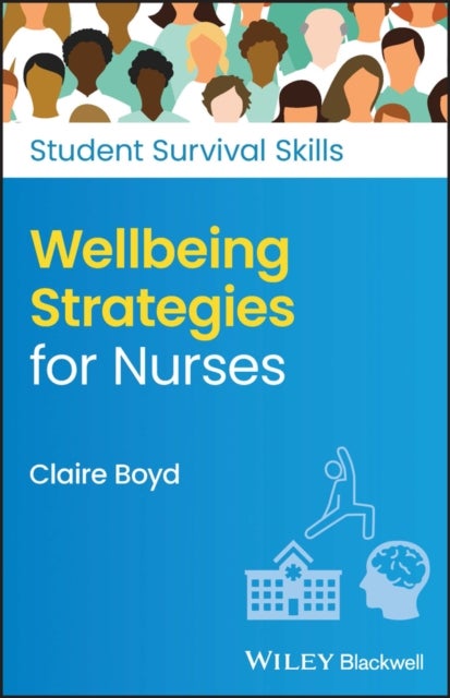 Bilde av Wellbeing Strategies For Nurses Av Claire (practice Development Trainer North Bristol Nhs Trust) Boyd