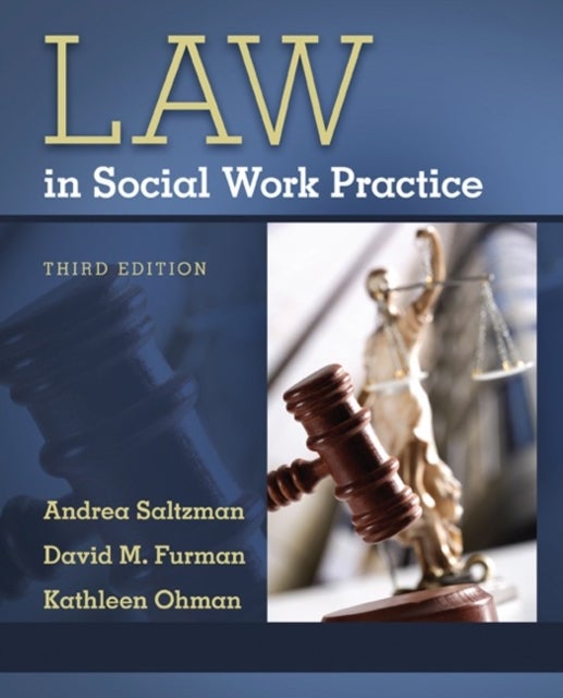 Bilde av Law In Social Work Practice Av Andrea (university Of California Berkeley) Saltzman, David (university Of Denver) Furman, Kathleen (university Of Illin