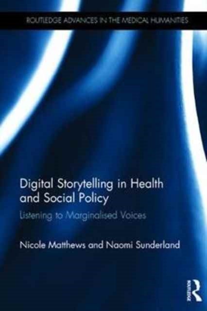 Bilde av Digital Storytelling In Health And Social Policy Av Nicole (macquarie University Australia) Matthews, Naomi Sunderland