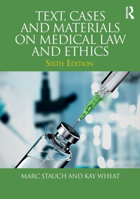 Bilde av Text, Cases And Materials On Medical Law And Ethics Av Marc Stauch, Kay (nottingham Trent Univers Wheat