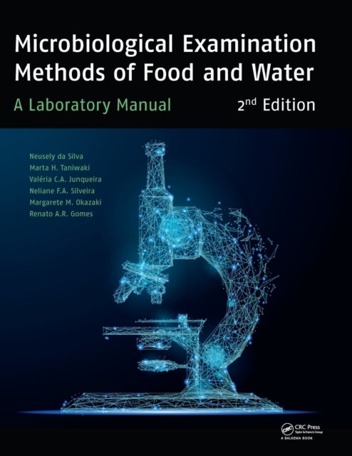 Bilde av Microbiological Examination Methods Of Food And Water Av Neusely (institute Of Food Technology - Ital Campinas Sp Brazil) Da Silva, Marta H. Taniwaki,