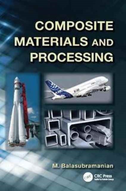 Bilde av Composite Materials And Processing Av M. Balasubramanian