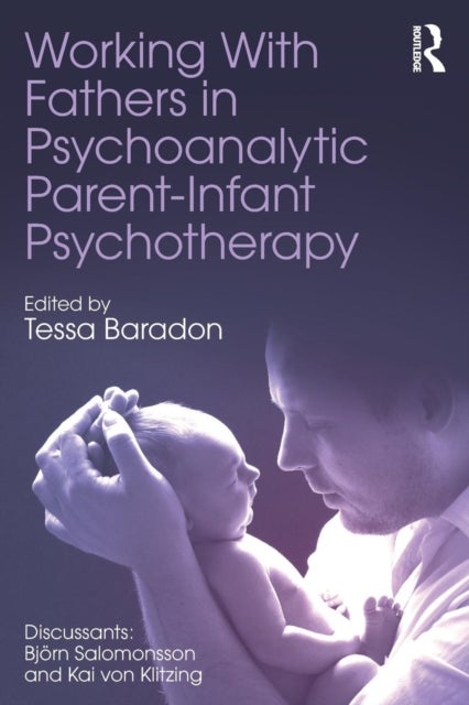 Bilde av Working With Fathers In Psychoanalytic Parent-infant Psychotherapy