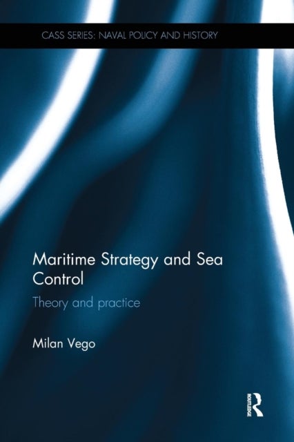 Bilde av Maritime Strategy And Sea Control Av Milan Vego