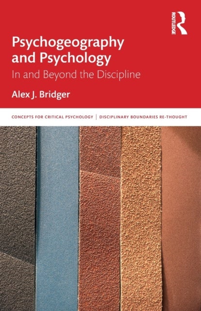 Bilde av Psychogeography And Psychology Av Alex J. (division Of Psychology And Counselling University Of Huddersfield Uk) Bridger
