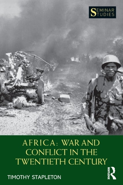 Bilde av Africa: War And Conflict In The Twentieth Century Av Timothy (university Of Calgary Canada) Stapleton