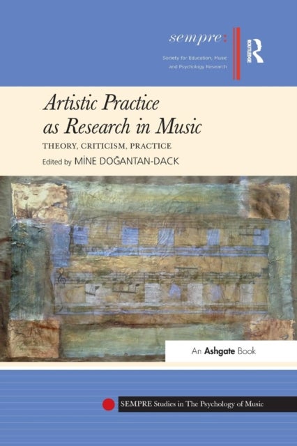Bilde av Artistic Practice As Research In Music: Theory, Criticism, Practice