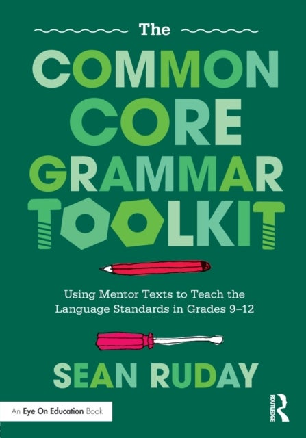 Bilde av The Common Core Grammar Toolkit Av Sean (longwood University Usa) Ruday