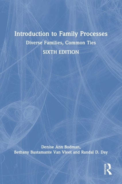 Bilde av Introduction To Family Processes Av Denise Ann Bodman, Bethany Bustamante Van Vleet, Randal D. Day