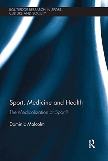 Bilde av Sport, Medicine And Health Av Dominic (loughborough University Uk) Malcolm
