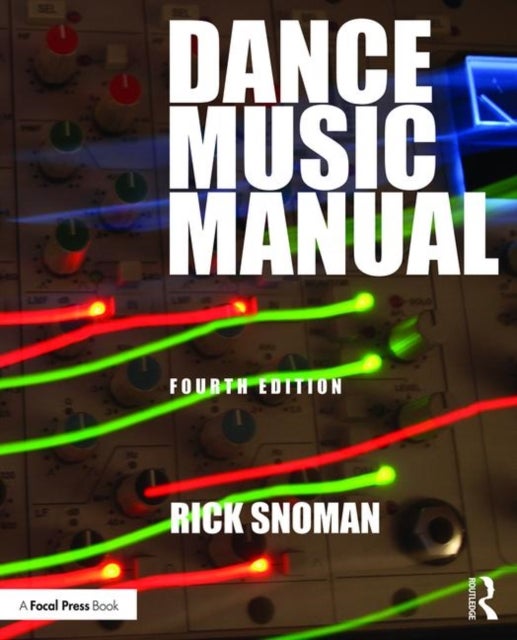 Bilde av Dance Music Manual Av Rick (recording And Live-mixing Engineer) Snoman