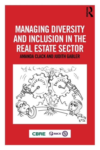 Bilde av Managing Diversity And Inclusion In The Real Estate Sector Av Amanda Clack, Judith Gabler