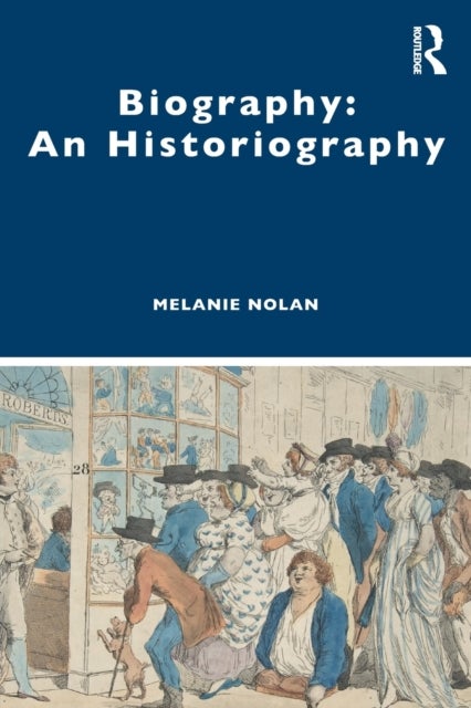 Bilde av Biography: An Historiography Av Melanie (australia National University Aus Nolan