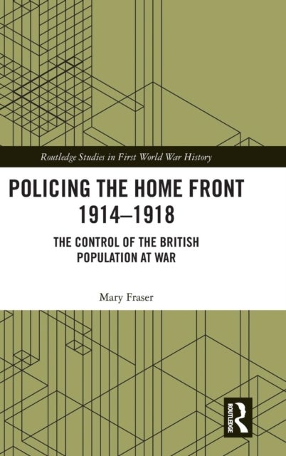 Bilde av Policing The Home Front 1914-1918 Av Mary Fraser