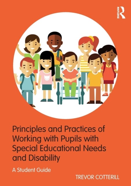 Bilde av Principles And Practices Of Working With Pupils With Special Educational Needs And Disability Av Trevor (university Of Derby Uk) Cotterill