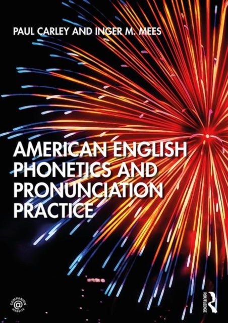 Bilde av American English Phonetics And Pronunciation Practice Av Paul (university Of Leicester Uk) Carley, Inger Mees