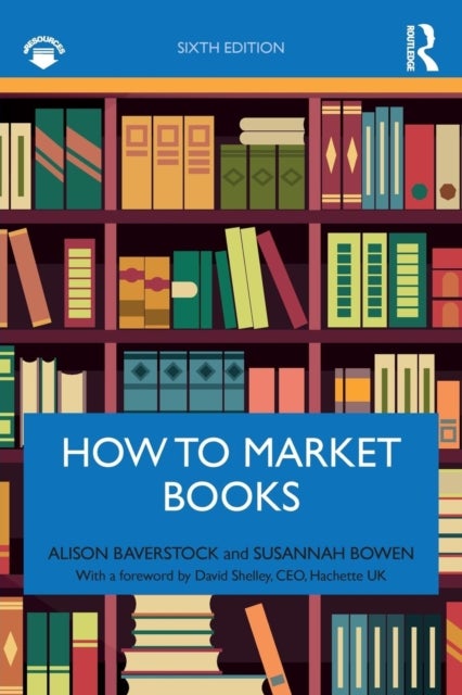 Bilde av How To Market Books Av Alison Baverstock, Susannah Bowen