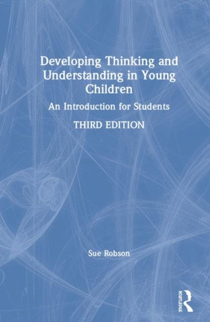 Bilde av Developing Thinking And Understanding In Young Children Av Sue Robson