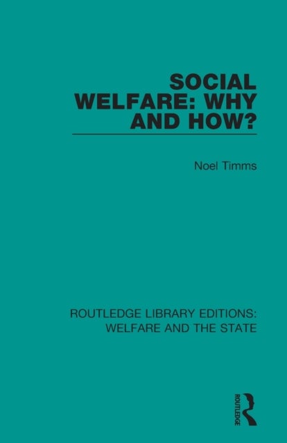 Bilde av Social Welfare: Why And How? Av Noel W Timms