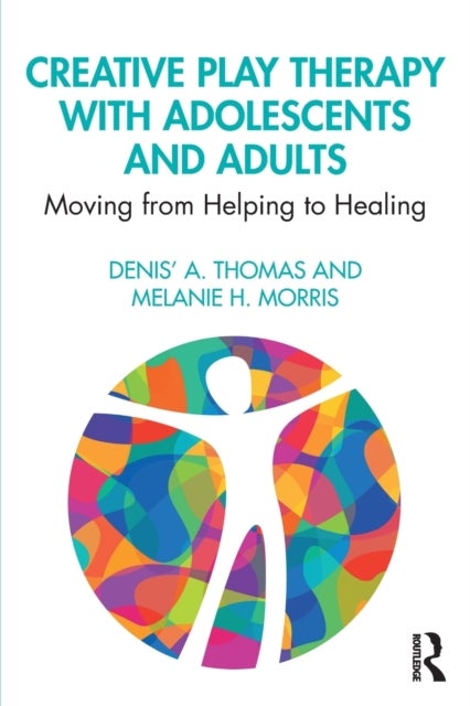 Bilde av Creative Play Therapy With Adolescents And Adults Av Denis&#039; A. (independent Scholar Usa) Thomas, Melanie H. (lipscomb University Tennessee Usa) M