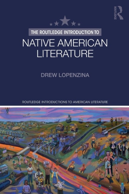 Bilde av The Routledge Introduction To Native American Literature Av Ew (old Dominion University) Lopenzina