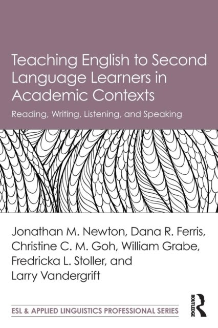 Bilde av Teaching English To Second Language Learners In Academic Contexts Av Jonathan M. Newton, Dana R. (university Of California Davis Usa) Ferris, Christin