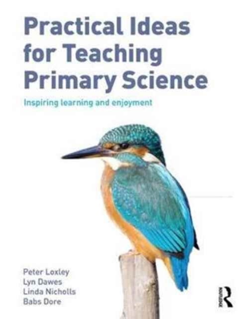Bilde av Practical Ideas For Teaching Primary Science Av Peter Loxley