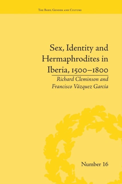 Bilde av Sex, Identity And Hermaphrodites In Iberia, 1500¿1800 Av Francisco Vazquez Garcia