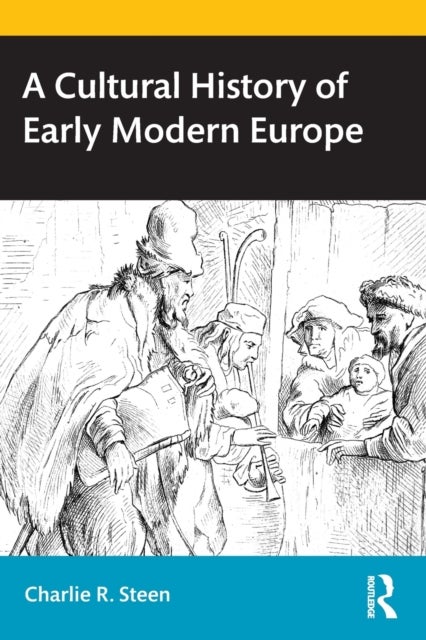 Bilde av A Cultural History Of Early Modern Europe Av Charlie R. Steen