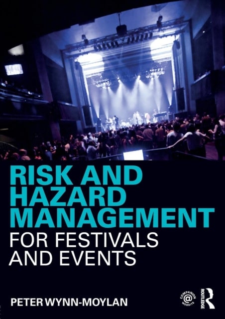 Bilde av Risk And Hazard Management For Festivals And Events Av Peter Wynn-moylan