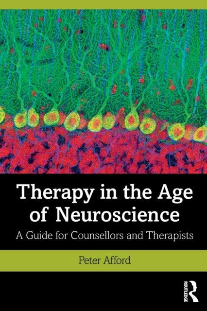 Bilde av Therapy In The Age Of Neuroscience Av Peter Afford