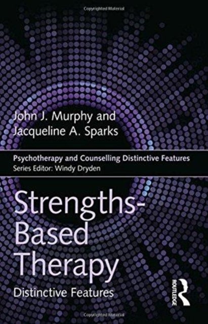 Bilde av Strengths-based Therapy Av John (professor Of Psychology At The University Of Central Arkansas) Murphy, Jacqueline (professor Of Couple And Family The