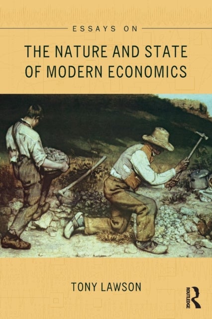 Bilde av Essays On: The Nature And State Of Modern Economics Av Tony (university Of Cambridge Uk) Lawson