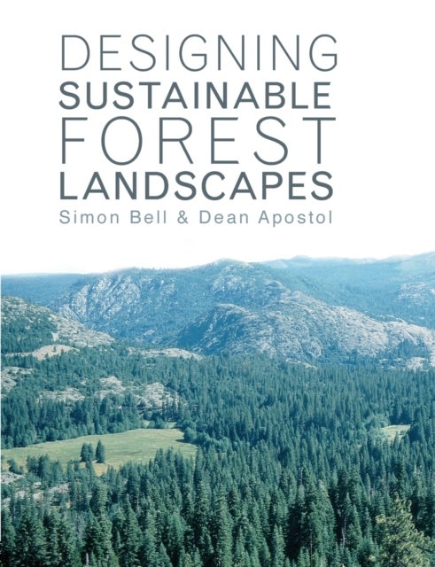 Bilde av Designing Sustainable Forest Landscapes Av Simon Bell, Dean (university Of Oregon Usa) Apostol