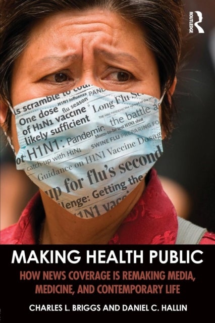 Bilde av Making Health Public Av Charles L. Briggs, Daniel C. Hallin