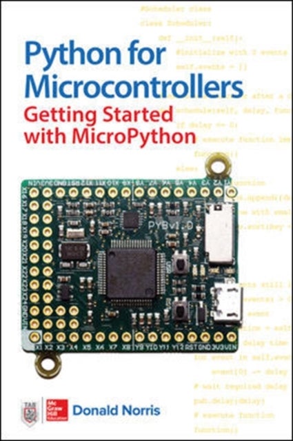Bilde av Python For Microcontrollers: Getting Started With Micropython Av Donald Norris