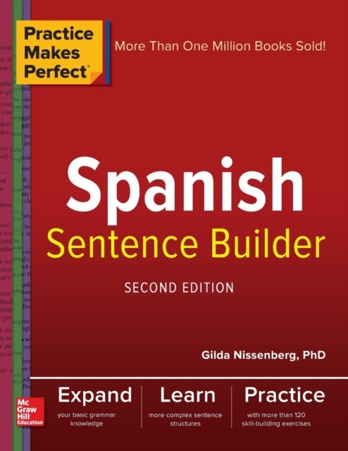 Bilde av Practice Makes Perfect Spanish Sentence Builder, Second Edition Av Gilda Nissenberg