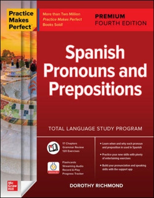 Bilde av Practice Makes Perfect: Spanish Pronouns And Prepositions, Premium Fourth Edition Av Dorothy Richmond