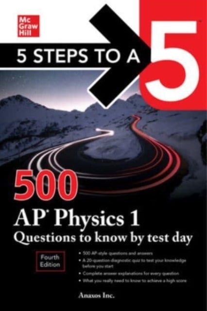 Bilde av 5 Steps To A 5: 500 Ap Physics 1 Questions To Know By Test Day, Fourth Edition Av Anaxos Inc.