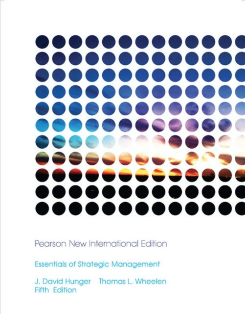 Bilde av Essentials Of Strategic Management Av J. David Hunger, Thomas L. Wheelen
