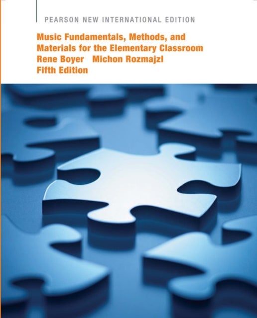 Bilde av Music Fundamentals, Methods, And Materials For The Elementary Classroom Teacher Av Rene Boyer, Michon Rozmajzl