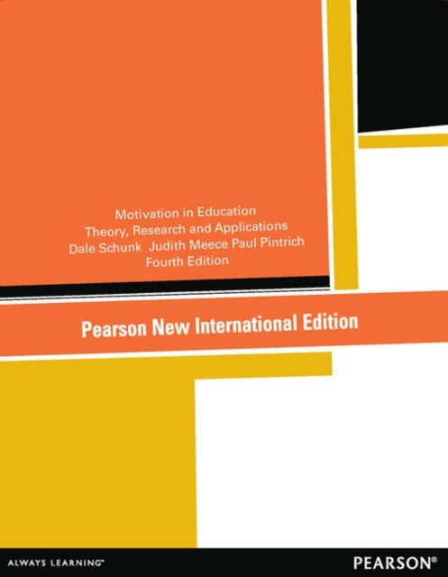 Bilde av Motivation In Education: Theory, Research, And Applications Av Dale Schunk, Judith Meece, Paul Pintrich