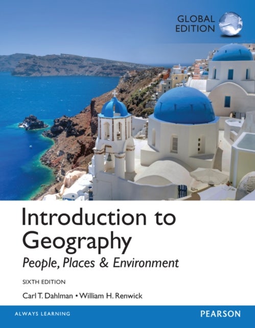 Bilde av Introduction To Geography: People, Places &amp; Environment, Global Edition Av Carl Dahlman, William Renwick