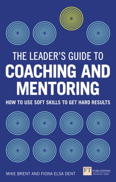 Bilde av Leader&#039;s Guide To Coaching And Mentoring, The Av Fiona Dent, Mike Brent